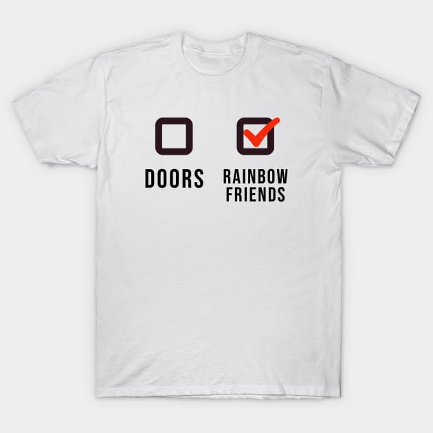 Rainbow Friends or Doors! T-Shirt by Atomic City Art